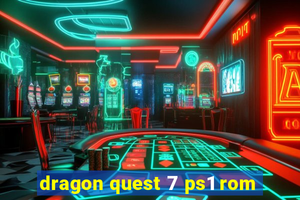 dragon quest 7 ps1 rom